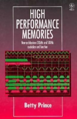 High Performance Memories: New Architecture DRAMs and SRAMs   Evolution and...