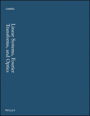Linear Systems, Fourier Transforms, and Optics, Hardcover by Gaskill, Jack D....