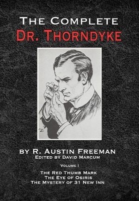 R Austin Freeman The Complete Dr.Thorndyke - Volume 1 (Gebundene Ausgabe)