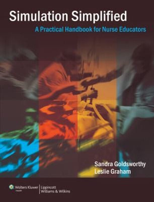 Simulation Simplified : A Practical Handbook for Critical Care Nu