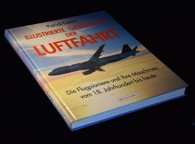 Illustrierte Geschichte der Luftfahrt Facon, Patrick: