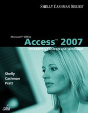 Microsoft® Office Access 2007 : Introductory Concepts and Techniq