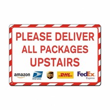 Please Deliver All Packages Upstairs Delivery Sign for Outdoor Use 12""x8"" R...