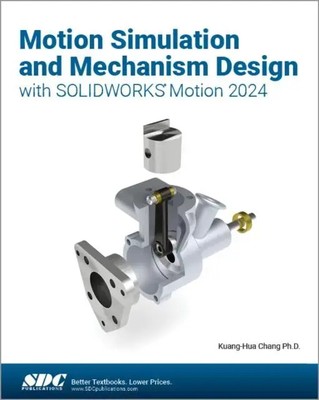 Motion Simulation and Mechanism Design with SOLIDWORKS Motion 2024 | Chang