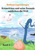 KrüMelchen Und Seine Freunde Entdecken Die Welt - Band 2 Bettina Lippenberger