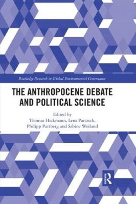 Die Anthropozän-Debatte und Politikwissenschaft (Routledge Research in Global