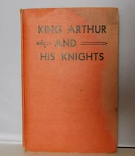 King Arthur and His Knights Goldsmith Publishing Company 1950 or earlier HC