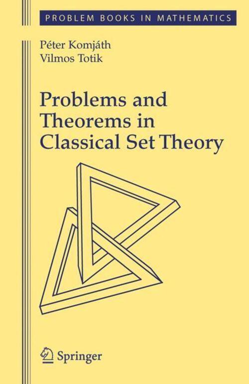 Thumbnail - Problems And Theorems In Classical Set Theory | Vilmos Totik (u. A.) |