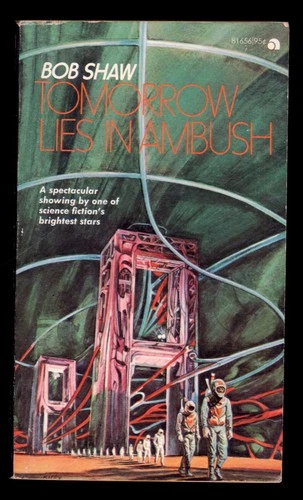 TOMORROW LIES IN AMBUSH by Bob Shaw * 1973 1st ACE Science Fiction Paperback
