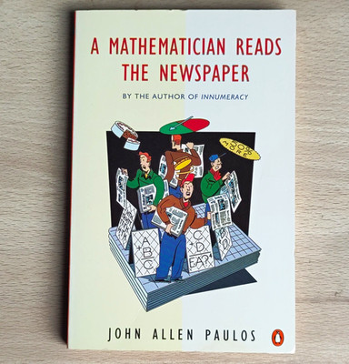 Penguin Mathematics: A Mathematician Reads the Newspaper   Paulos, PB Eng