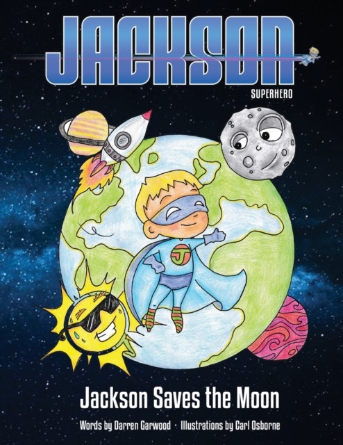 Jackson Saves The Moon: Jackson Superhero: 3,Mr Darren Garwood, - Image 4