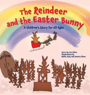Jim Olson The Reindeer and the Easter Bunny (Gebundene Ausgabe)