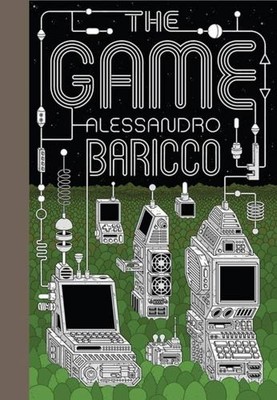 The Game: A Digital Turning Point by Baricco, Alessandro Hardback Book The Fast