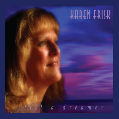 Karen Frisk - Still A Dreamer [New CD]