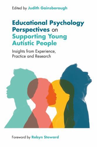 Educational Psychology Perspectives on Supporting Young Autistic People : ...