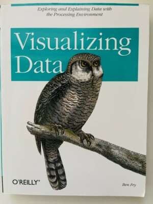 Visualizing Data: Exploring and Explaining Data with the Processing Environment