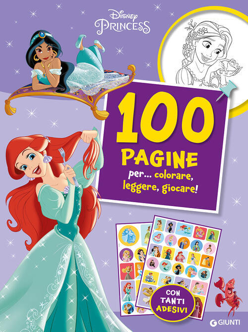 Disney Princess. 100 Pagine Per... Colorare, Leggere, Giocare! Sticker Special