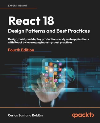 React 18 Design Patterns and Best Practices - Fourth Edition | Roldán | Buch