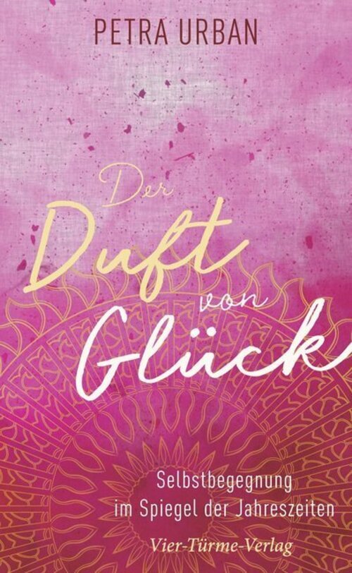 Thumbnail - Der Duft Von Glück | Selbstbegegnung Spiegel Der Jahreszeiten | Petra