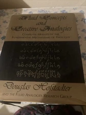 Fluid Concepts and Creative Analogies : Computer Models of Mental Fluidity...