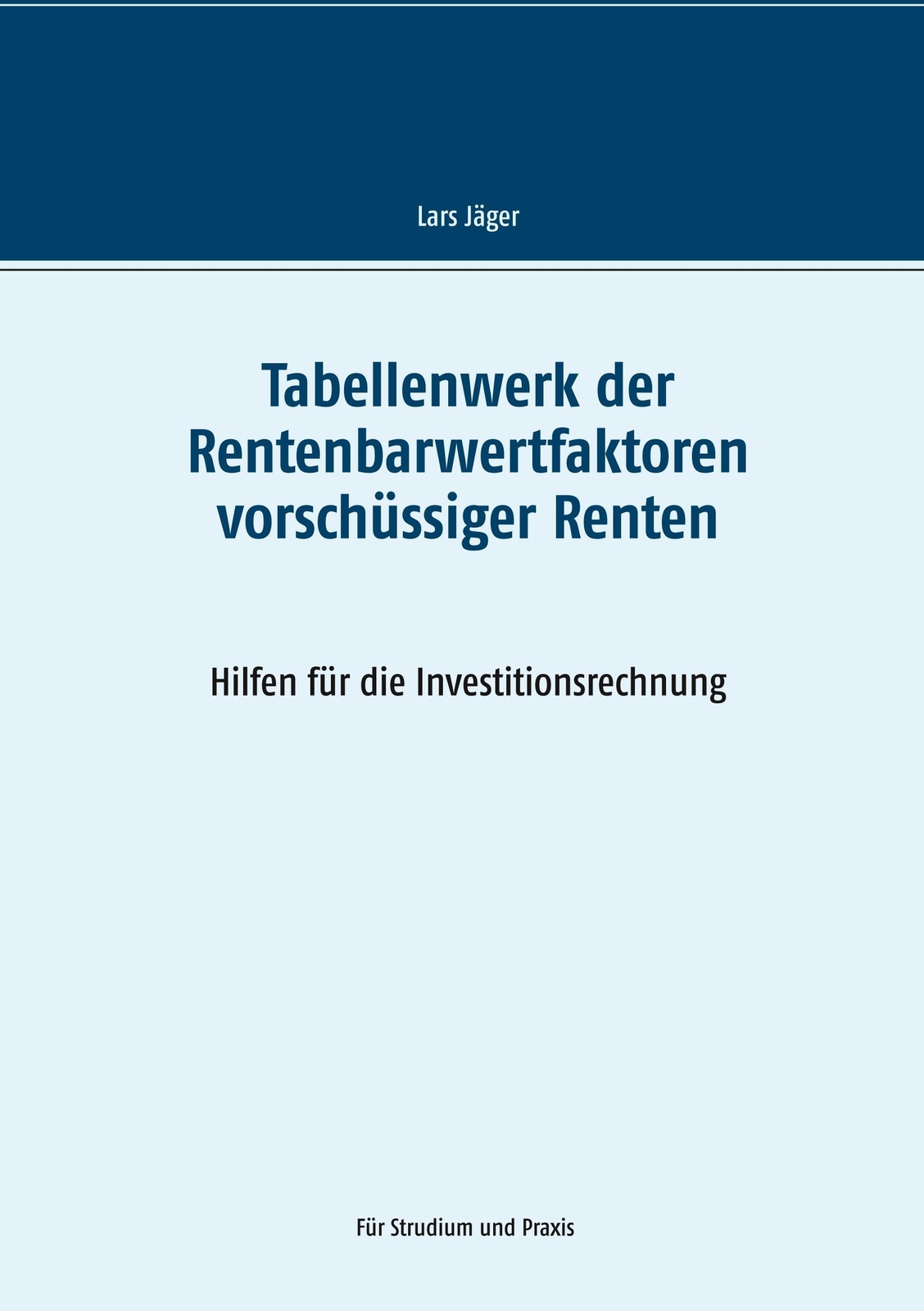 Lars Jäger | Tabellenwerk Der Rentenbarwertfaktoren Vorschüssiger