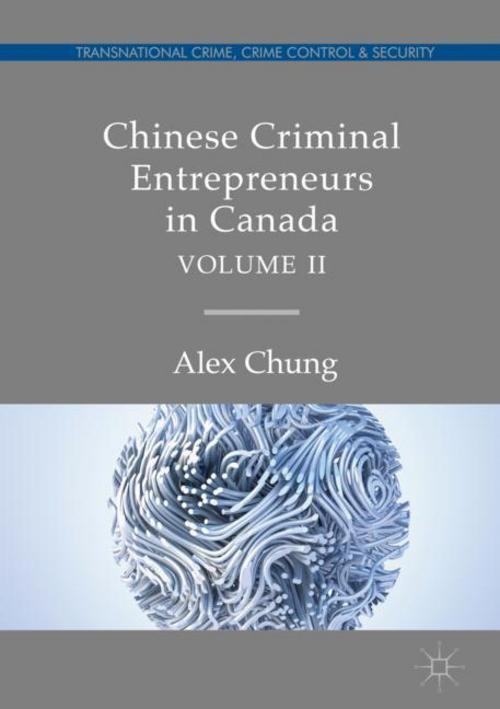 Thumbnail - Chinese Criminal Entrepreneurs In Canada, Volume Ii, Alex Chung