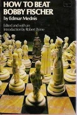 HOW TO BEAT BOBBY FISCHER By Edmar Mednis - Hardcover