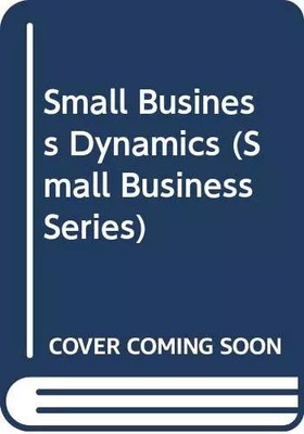 Small Business Dynamics (Small Business Series), Bengt Johannisson