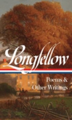 Henry Wadsworth Longfellow: Poems and Other Writings LOA #118 Har