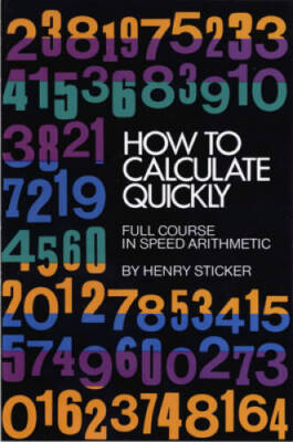 How to Calculate Quickly: Full Course in Speed Arithmetic (Dover Bo - ACCEPTABLE