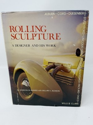 Rolling Sculpture A Designer and His Work Gordon M Buehrig HC DJ Auto Book