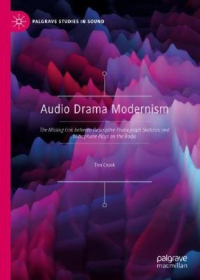 Audio Drama Modernism: The Missing Link between Descriptive Phonograph