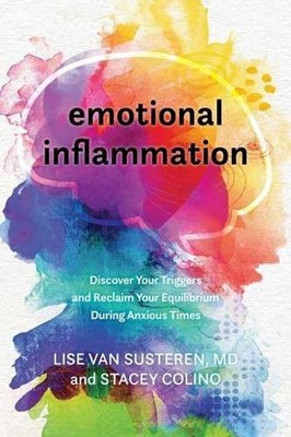 Emotional Inflammation: Discover Your Triggers and Reclaim Your Equilibrium Duri