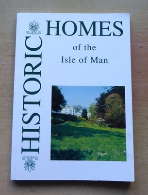 ''HISTORIC HOMES OF THE ISLE OF MAN''  by JOHN KITTO - IoM MANX BOOK