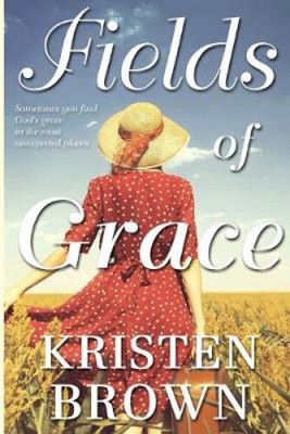 Fields of Grace by Kristen Brown