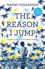 The Reason I Jump: One Boy'S Voice from the Silence of Autism the New