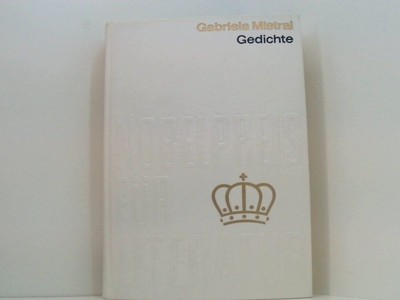 Gedichte . Von Gabriela Mistral . Aus der Sammlung : Nobelpreis für Li 661469352