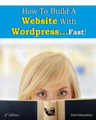 How To Build A Website With Wordpress   Fast! (2Nd Edition - Read2learn Guides)