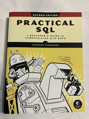 Practical SQL, 2nd Edition : A Beginner's Guide   by Anthony DeBarros