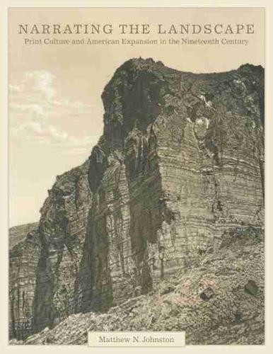 Narrating the Landscape – Print Culture and American Expansion in the Nineteent…