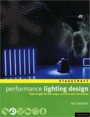 Performance Lighting Design: How To Light For The Stage, Concerts And Live ...