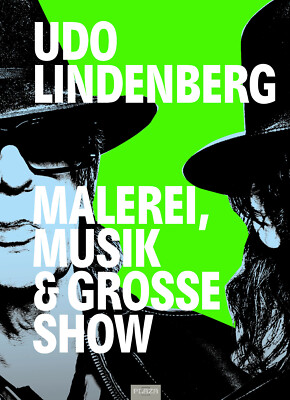 Udo Lindenberg - Malerei, Musik & Große Show | BUCH LIKÖRELLE KUNST BILDBAND