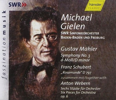 Michael GIELEN: MAHLER Symphony 3 / Schubert-Webern: Rosamunde/Orch.stücke op. 6