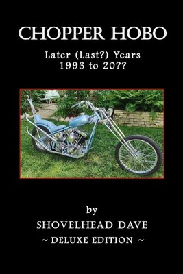 Chopper Hobo the Later Last Years 1993-20??