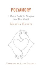 Polyamory: A Clinical Toolkit for Therapists ...