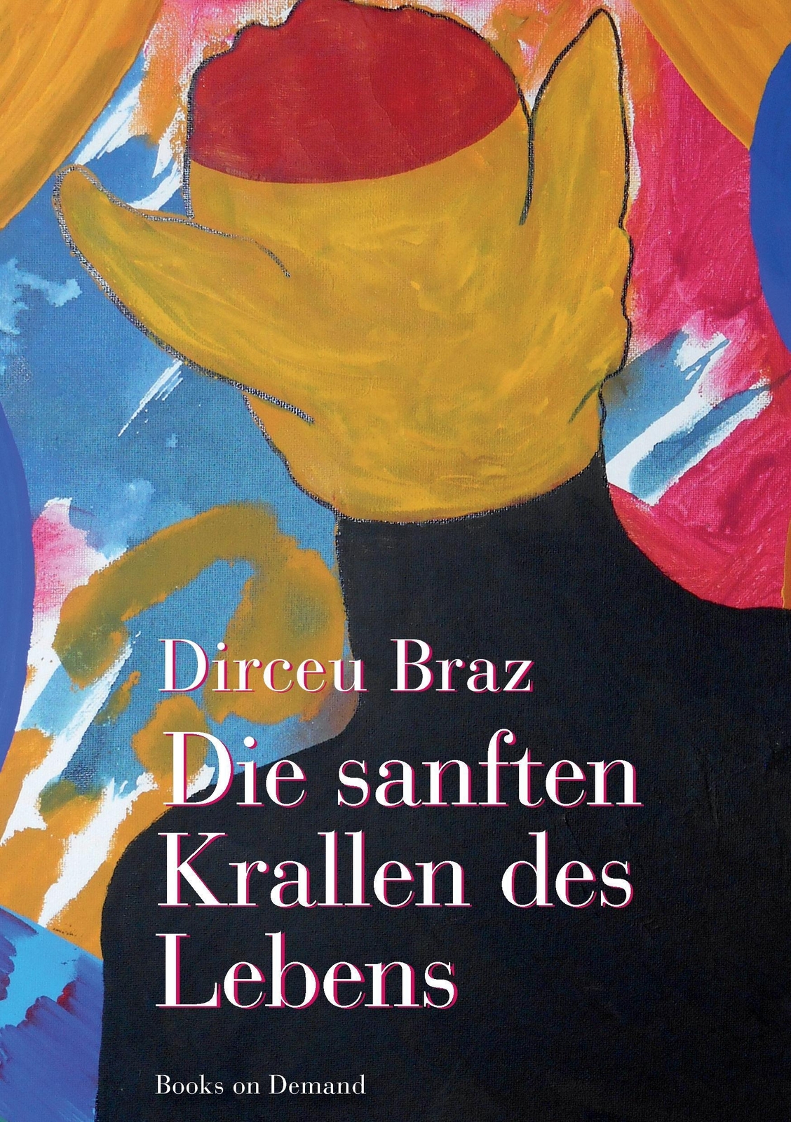 Thumbnail - Die Sanften Krallen Des Lebens Philosphie Eines Vagabunden Dirceu Braz