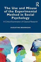 The Use And Misuse Of The Experimental Method In Social Psychology Brannigan