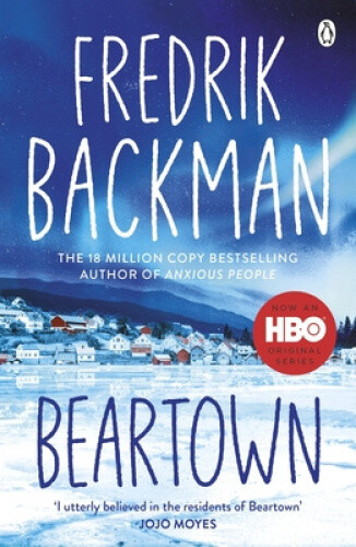 Beartown: From the New York Times bestselling author of A Man Called Ove and