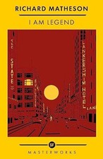I Am Legend: The Best of the SF Masterworks,Richard Matheson