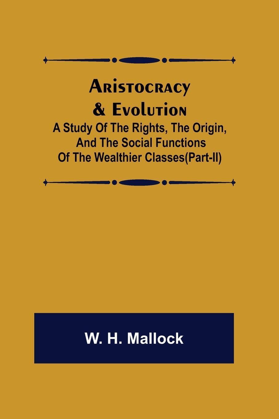 Thumbnail - W. H. Mallock | Aristocracy & Evolution ; A Study Of The Rights, The
